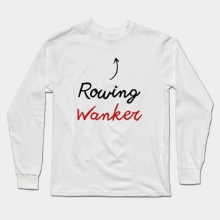 Rowing funny design Long Sleeve T-Shirt